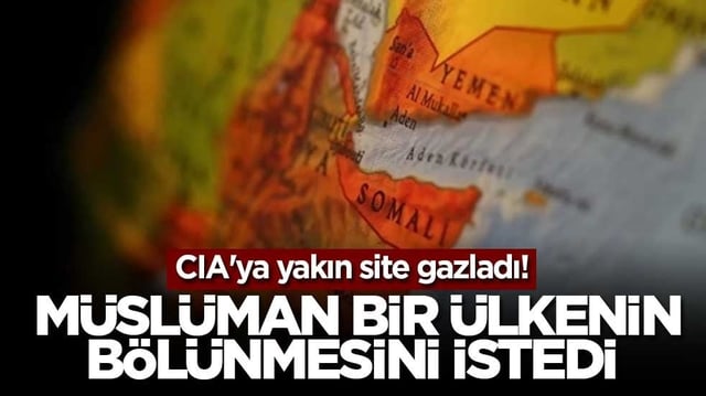 CIA'ya yakın site gazladı! M&uuml;sl&uuml;man bir &uuml;lkenin b&ouml;l&uuml;nmesini istedi