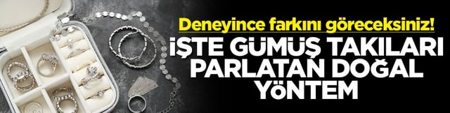 Deneyince farkını g&ouml;receksiniz! İşte g&uuml;m&uuml;ş takıları parlatan doğal y&ouml;ntem