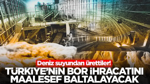 Deniz suyundan &uuml;rettiler! Bu buluş T&uuml;rkiye'nin bor ihracatını maalesef baltalayacak