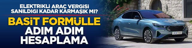 Elektrikli ara&ccedil; vergisi sanıldığı kadar karmaşık mı? Basit form&uuml;lle adım adım hesaplama