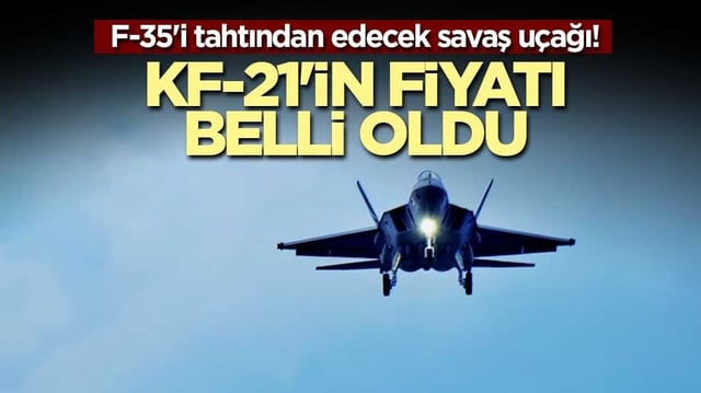 F-35'i tahtından edecek savaş u&ccedil;ağı! KF-21'in fiyatı belli oldu