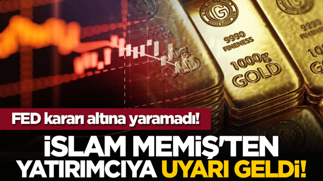 FED kararı altına yaramadı! İslam Memiş'ten yatırımcıya uyarı geldi