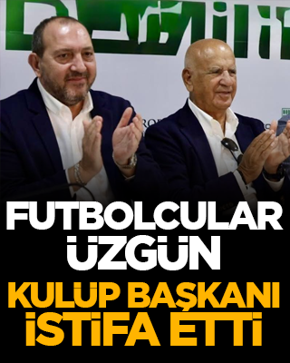 Futbolcular üzgün: Kulüp başkanı istifa etti