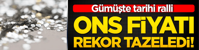 G&uuml;m&uuml;şte tarihi ralli: Ons fiyatı rekor tazeledi!