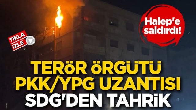 Halep'e saldırdı! Ter&ouml;r &ouml;rg&uuml;t&uuml; PKK/YPG uzantısı SDG'den tahrik