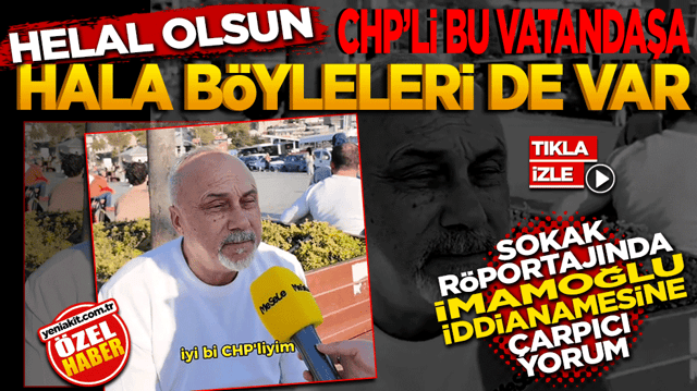 Helal olsun CHP’li vatandaşa Hala böyleleri de var! Sokak Röportajında İmamoğlu İddianamelerine Çarpıcı Yorum