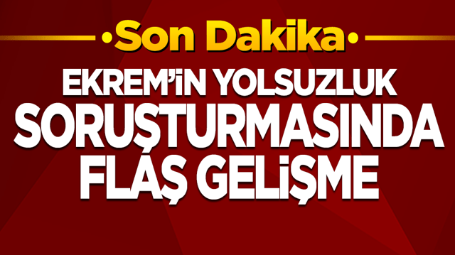 İlk duruşma tarih belli oldu! Ekrem’in yolsuzluk soruşturmasında flaş gelişme