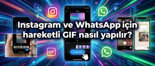 Instagram ve WhatsApp i&ccedil;in hareketli GIF nasıl yapılır?