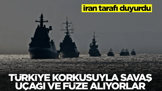 İran tarafı duyurdu: T&uuml;rkiye korkusuyla savaş u&ccedil;ağı ve f&uuml;ze alıyorlar