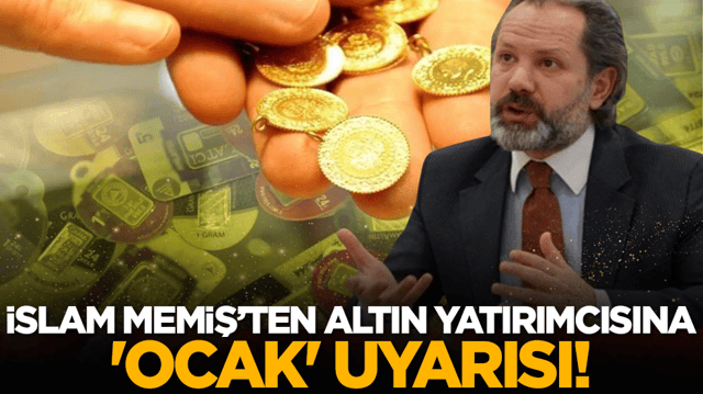 İslam Memiş&rsquo;ten altın yatırımcısına 'Ocak' uyarısı!