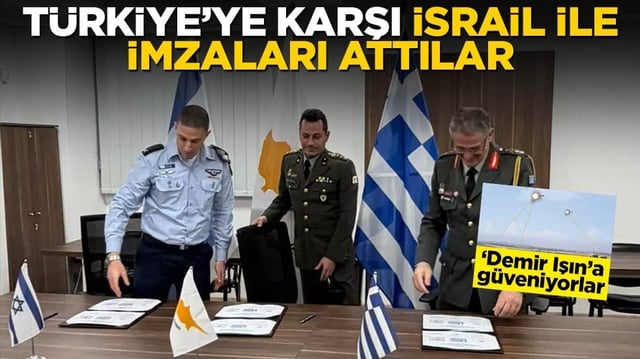 İsrail, Yunanistan ve Rum Kesimi "T&uuml;rkiye'ye karşı" birleşti! Askeri imzalar atıldı