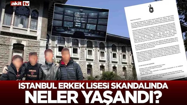 İstanbul Erkek Lisesi skandalında neler yaşandı?