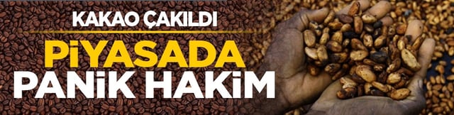 Kakao &ccedil;akıldı:Piyasada panik hakim