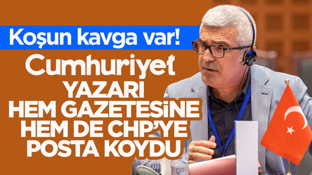 Koşun kavga var! Cumhuriyet yazarı hem gazetesine hem de CHP&rsquo;ye posta koydu