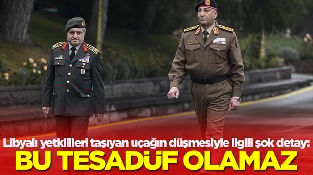 Libyalı yetkilileri taşıyan u&ccedil;ağın d&uuml;şmesiyle ilgili şok detay: Bu tesad&uuml;f olamaz
