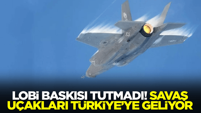 Lobi baskısı tutmadı! Savaş u&ccedil;akları T&uuml;rkiye'ye geliyor
