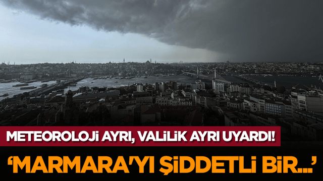 Meteoroloji ayrı, Valilik ayrı uyardı! Marmara'yı şiddetli bir...