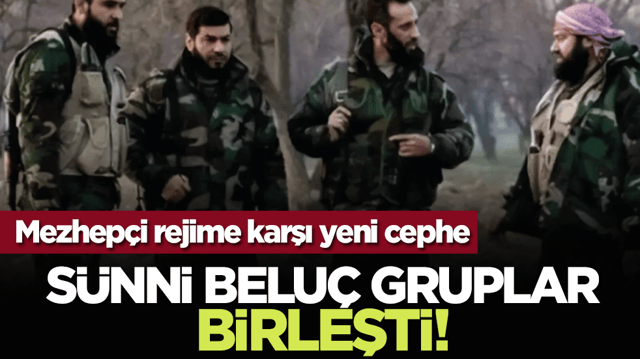 Mezhepçi rejime karşı yeni cephe: Sünni Beluç gruplar birleşti!