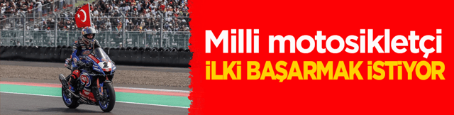 Milli motosiklet&ccedil;i ilki başarmak istiyor!
