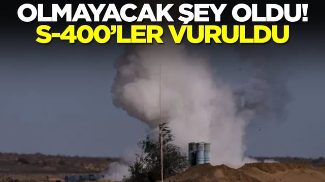 Olmayacak şey oldu: S-400'ler vuruldu