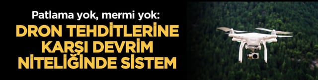 Patlama yok, mermi yok: Dron tehditlerine karşı devrim niteliğinde sistem