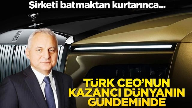 Rolls-Royce&rsquo;un T&uuml;rk CEO&rsquo;sunun kazancı d&uuml;nyanın g&uuml;ndeminde