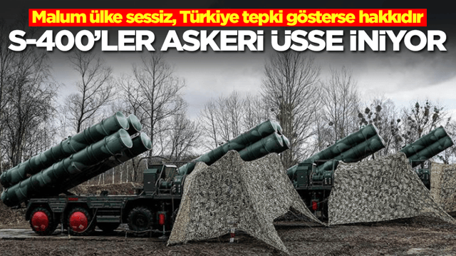 S-400'ler askeri &uuml;sse iniyor! Malum &uuml;lke sessiz, T&uuml;rkiye tepki g&ouml;sterse hakkıdır