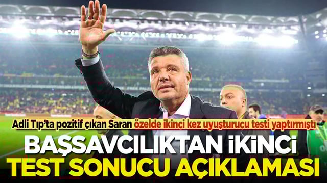 Sadettin Saran'ın &ouml;zelde yaptırdığı ikinci uyuşturucu testi i&ccedil;in Başsavcılıktan a&ccedil;ıklama: Sonu&ccedil;lar&hellip;