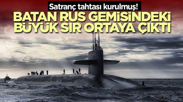 Satran&ccedil; tahtası kurulmuş! Batan Rus gemisindeki b&uuml;y&uuml;k sır ortaya &ccedil;ıktı