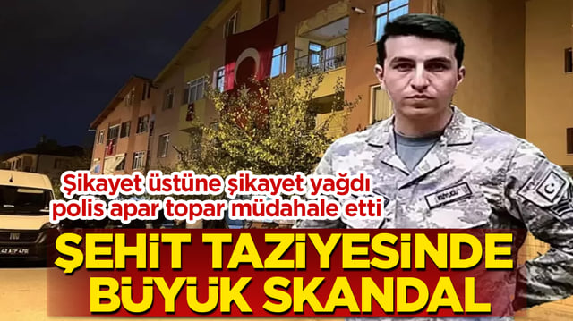 Şehit taziyesinde büyük skandal! Şikayet üstüne şikayet yağdı, polis apar topar müdahale etti