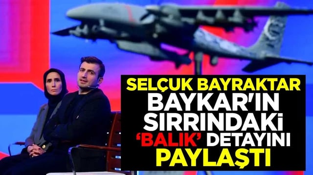 Sel&ccedil;uk Bayraktar, Baykar'ın sırrındaki ''balık'' detayını paylaştı