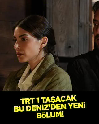 TRT 1 Taşacak Bu Deniz bu akşam var mı, yok mu?