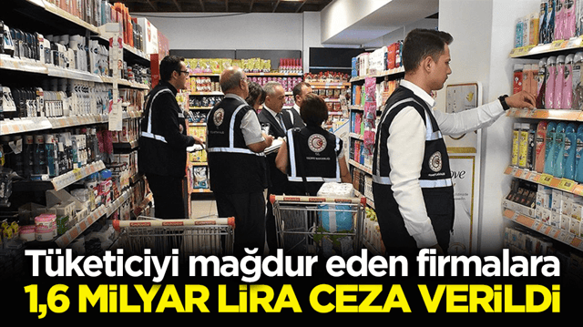 T&uuml;ketici haklarını ihlal eden firmalara 1,6 milyar lira ceza verildi