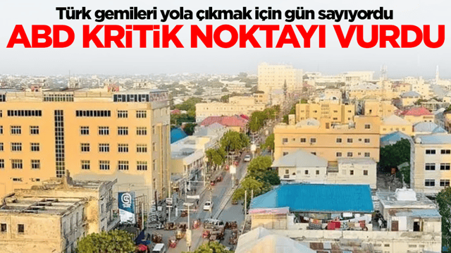 T&uuml;rk gemileri yola &ccedil;ıkmak i&ccedil;in g&uuml;n sayıyordu! ABD kritik noktayı vurdu