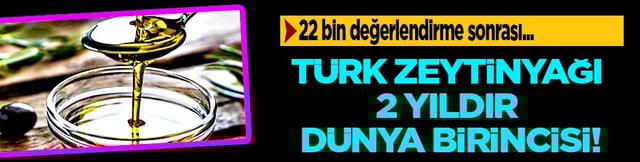 Türk zeytinyağı ikinci kez dünya birincisi seçildi