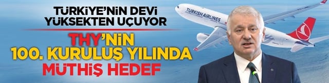 T&uuml;rkiye&rsquo;nin devi y&uuml;ksekten u&ccedil;uyor: THY&rsquo;nin 100. Kuruluş yılında m&uuml;thiş hedef