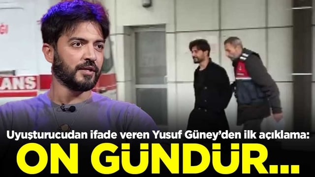 Uyuşturucudan ifade veren Yusuf G&uuml;ney&rsquo;den ilk a&ccedil;ıklama: On g&uuml;nd&uuml;r... 