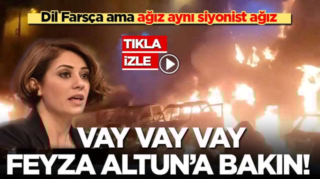 VAY VAY VAY Feyza Altun&rsquo;a bakın hele! Dil Fars&ccedil;a ama ağız aynı siyonist ağız!