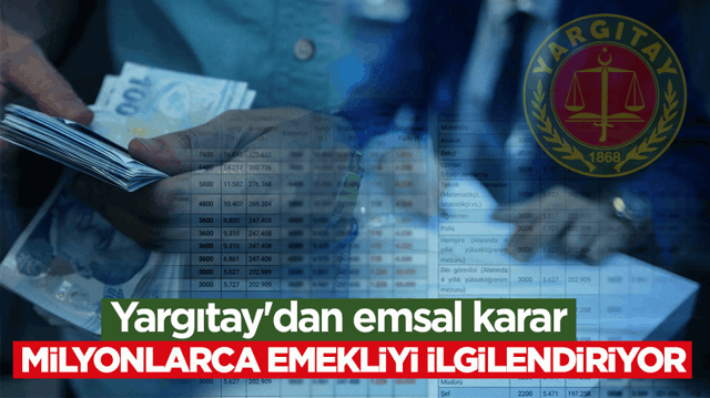 Yargıtay'dan emsal karar! Milyonlarca emekliyi ilgilendiriyor