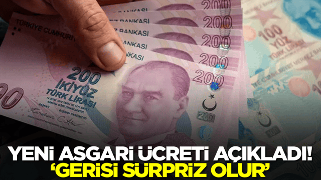 Yeni asgari ücreti açıkladı: Gerisi sürpriz olur