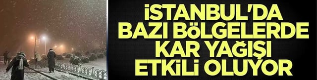 Yeni yılda İstanbul'un bazı b&ouml;lgelerinde kar yağışı etkili oluyor