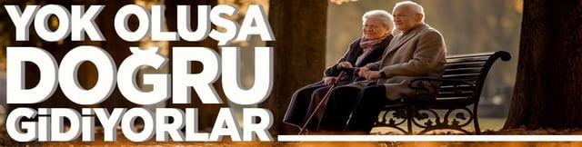 Yok oluşa doğru gidiyorlar