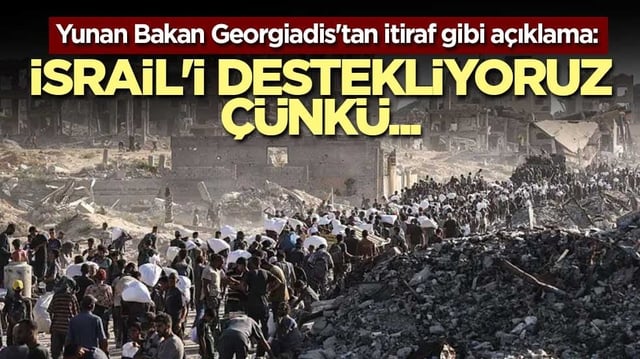 Yunan Bakan Georgiadis'tan itiraf gibi a&ccedil;ıklama: İsrail'i destekliyoruz &ccedil;&uuml;nk&uuml;...