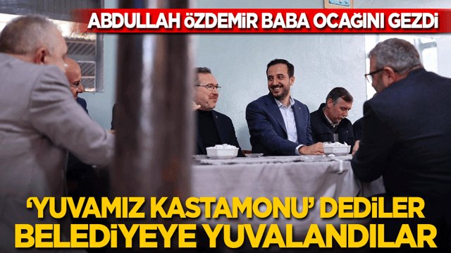 ‘Yuvamız Kastamonu’ dediler belediyeye yuvalandılar!