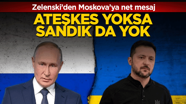 Zelenski&rsquo;den Moskova&rsquo;ya net mesaj: Ateşkes yoksa sandık da yok!