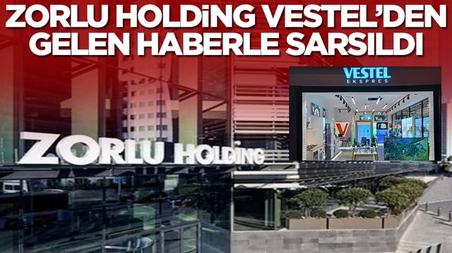 Zorlu Holding Vestel'den gelen haberle sarsıldı! 