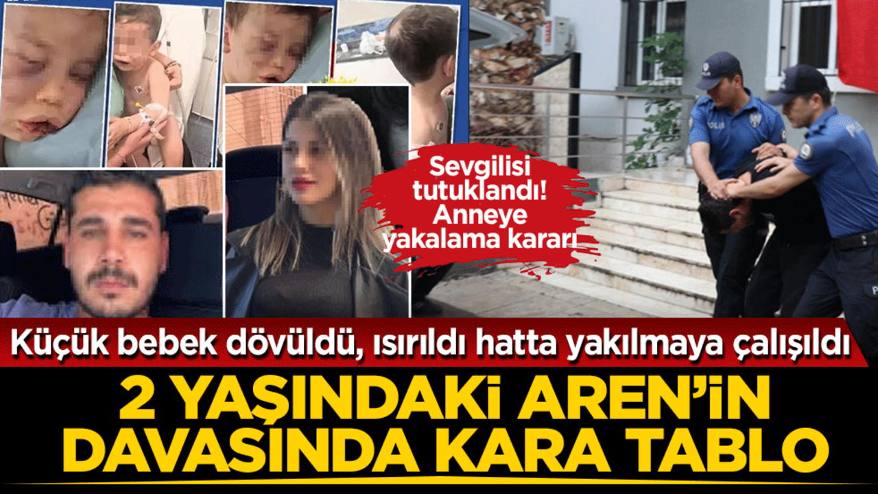 2 yaşındaki Aren’e darp: Anne duruşmalardan kaçıyor: Mahkeme yakalama emri çıkardı