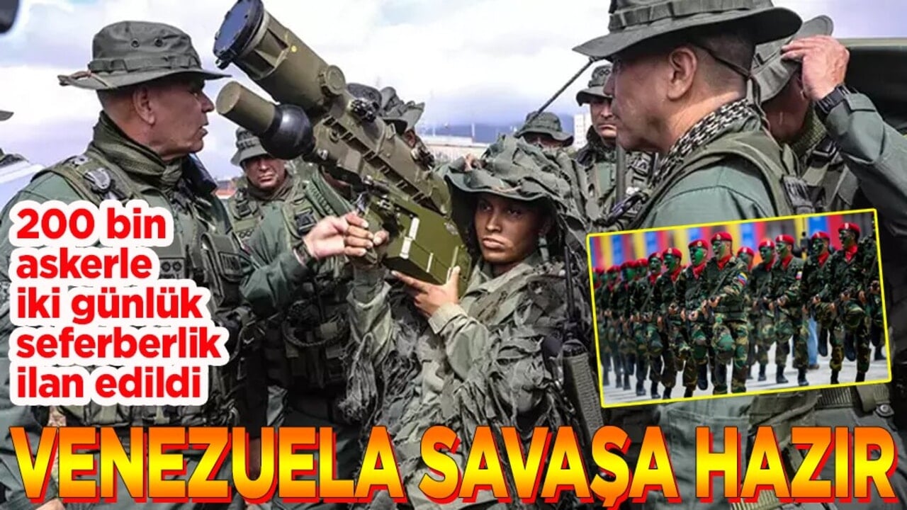 200 bin askerle iki günlük seferberlik ilan edildi. Venezuela savaşa hazır