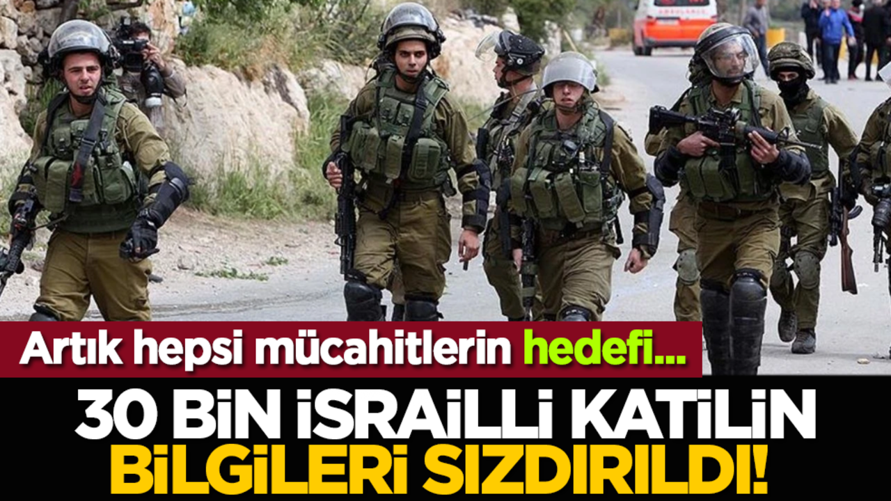 30 bin İsrailli Katilin Bilgileri Sızdırıldı! Artık hepsi mücahitlerin hedefi...