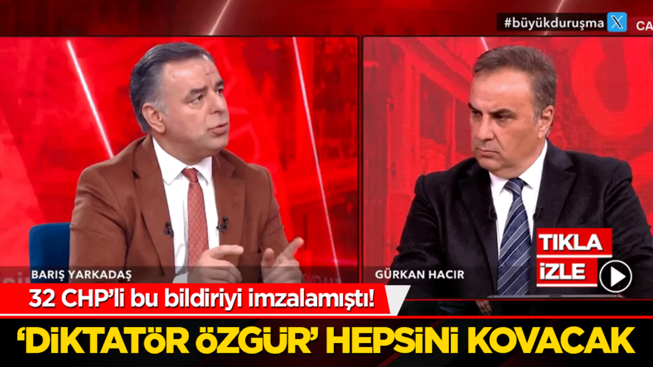 32 CHP’li bu bildiriyi imzalamıştı! ‘Diktatör Özgür’ hepsini kovacak